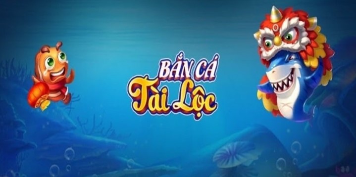 Bắn Cá Tài Lộc siêu hấp dẫn với nhiều ưu điểm nổi bật